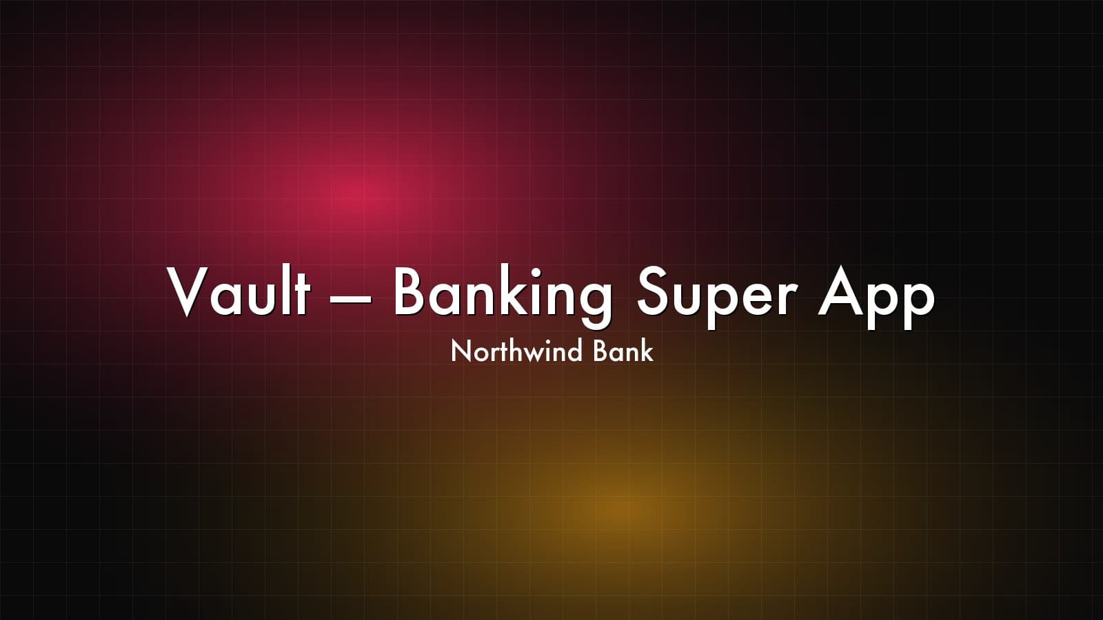 Vault — Banking Super App — Northwind Bank