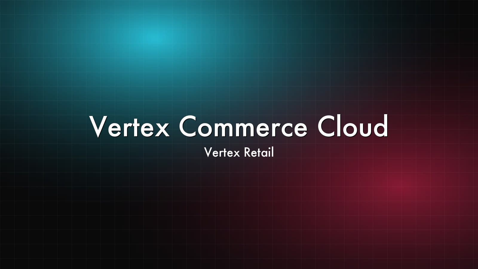 Vertex Commerce Cloud — Vertex Retail