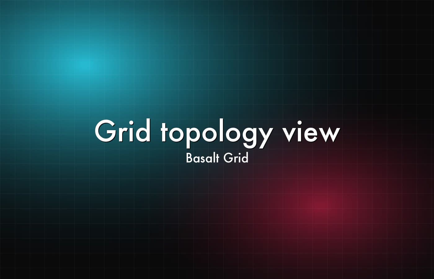 Basalt Grid — Grid topology view