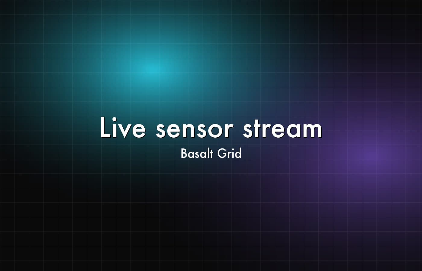 Basalt Grid — Live sensor stream