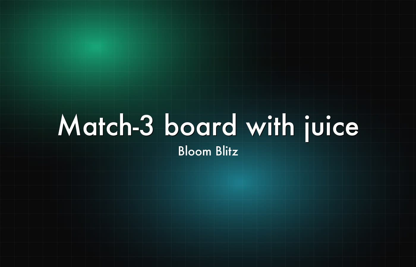 Bloom Blitz — Match-3 board with juice