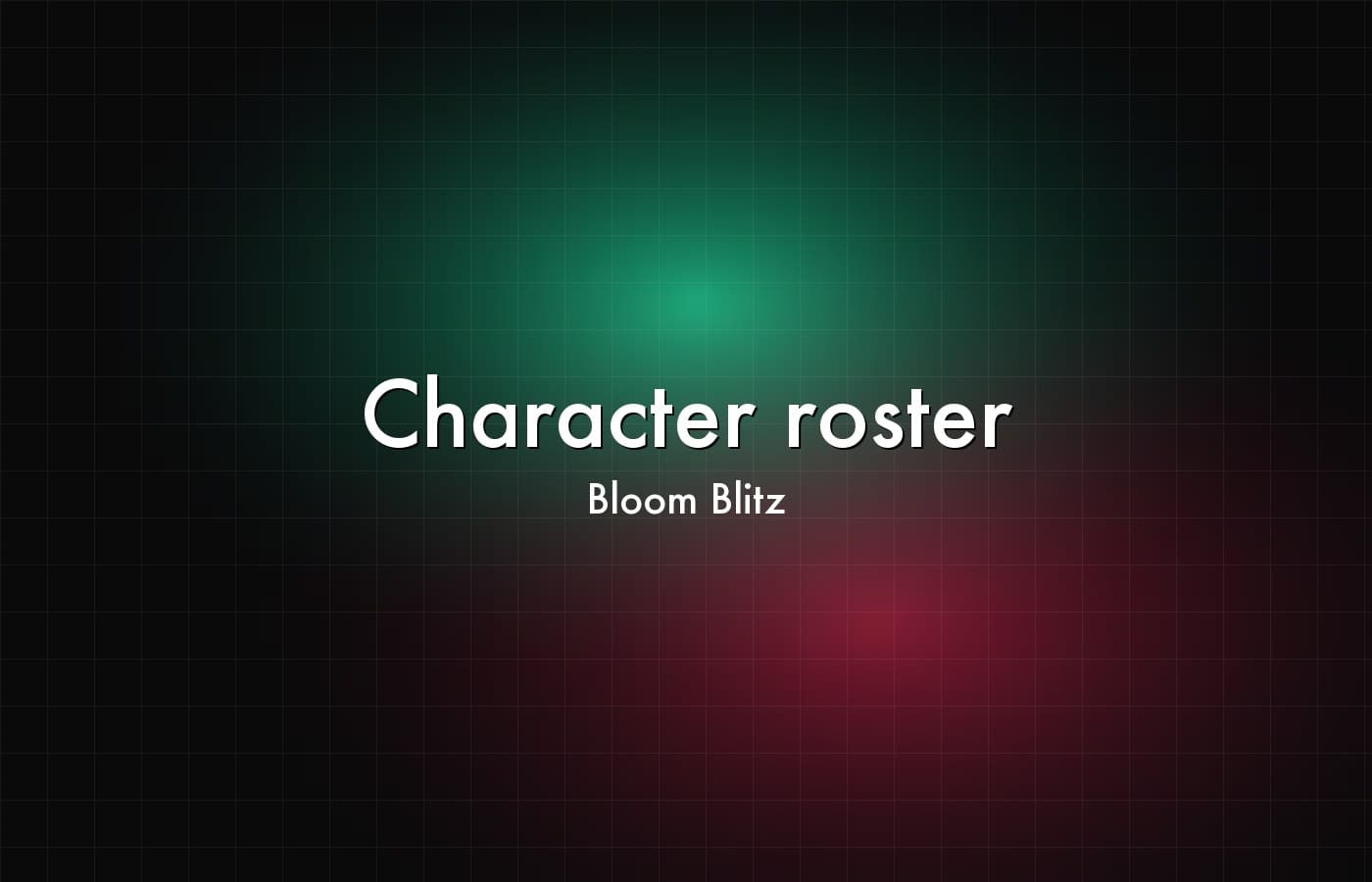 Bloom Blitz — Character roster