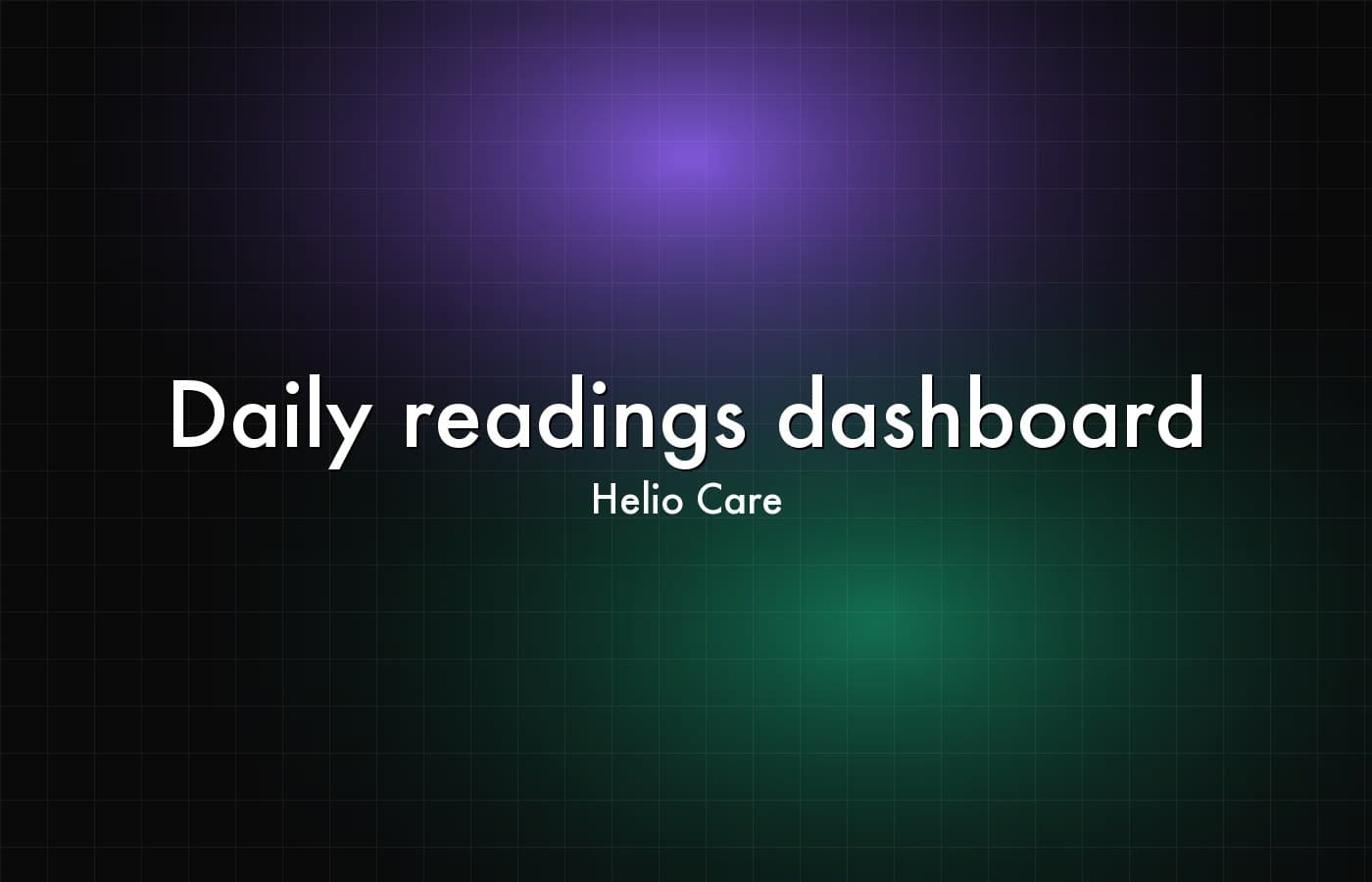 Helio Care — Daily readings dashboard