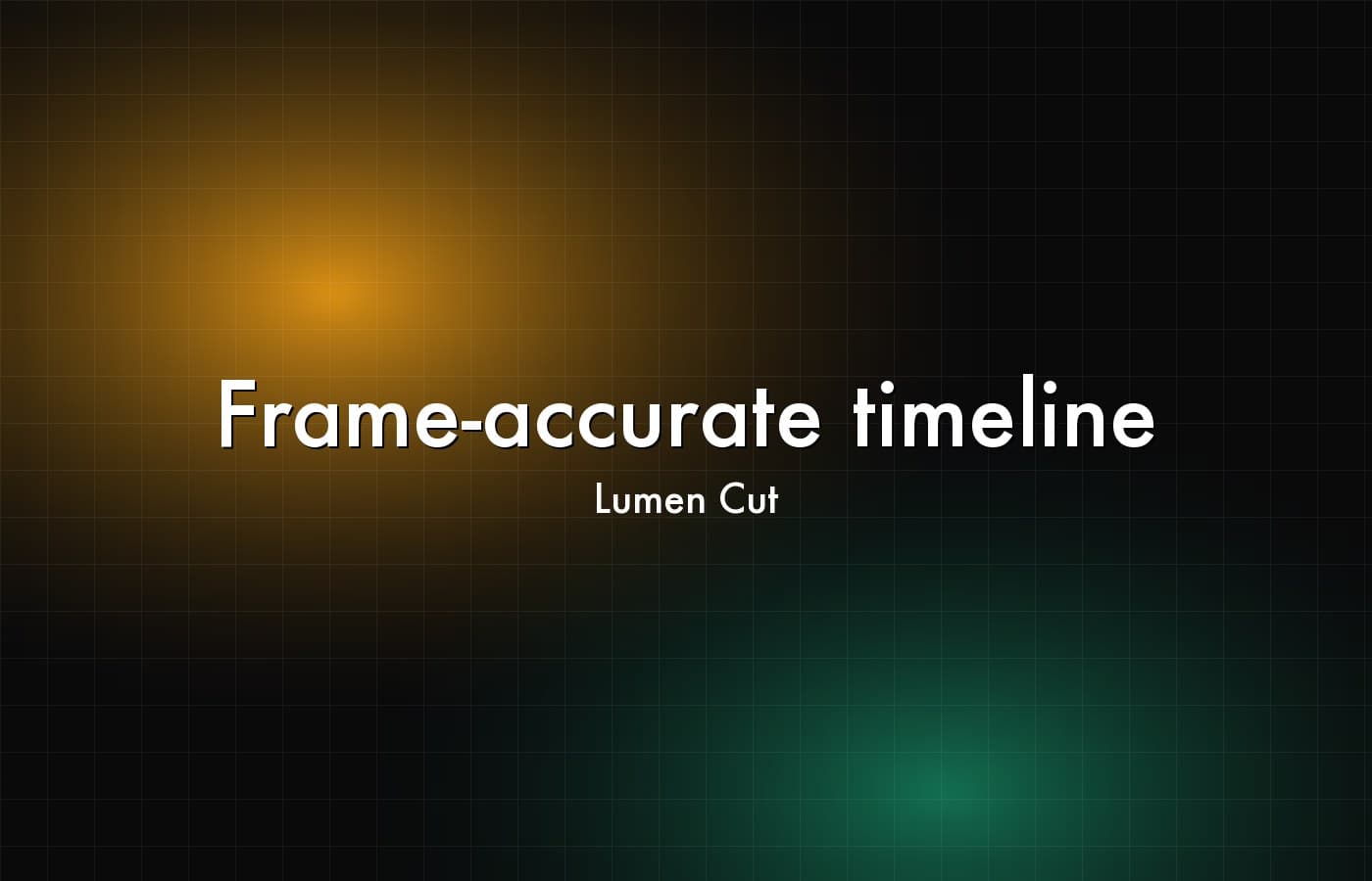 Lumen Cut — Frame-accurate timeline