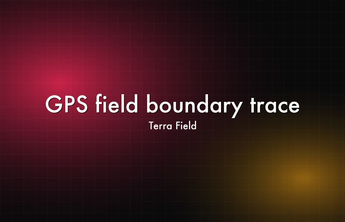 Terra Field — GPS field boundary trace